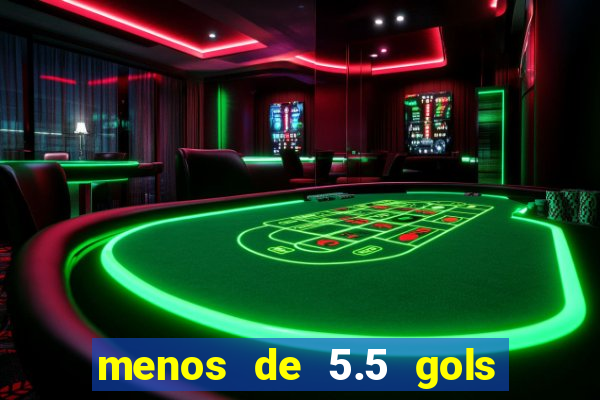 menos de 5.5 gols o que significa